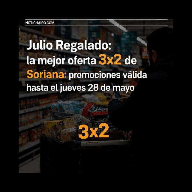 Julio Regalado: la mejor oferta 3x2 de Soriana: promociones valida hasta el jueves 28 de mayo