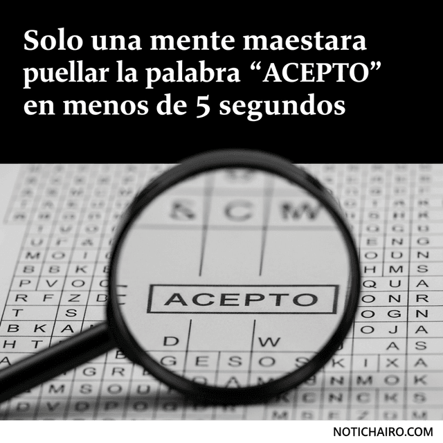 Solo una mente maestra puede hallar la palabra 'ACEPTO' en menos de 5 segundos