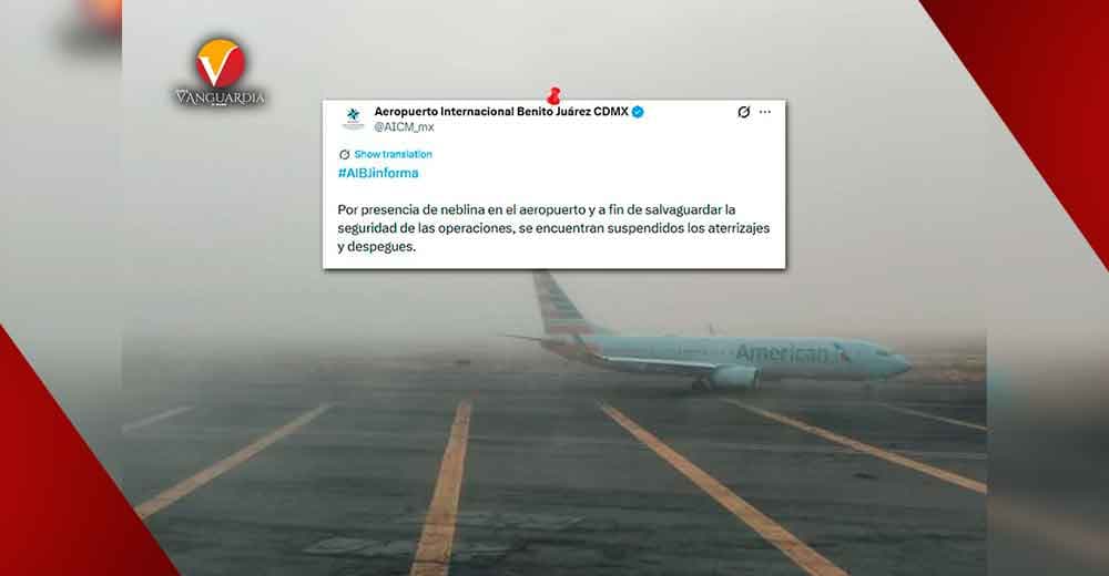 Banco de niebla suspende operaciones en el AICM este lunes 12 de enero