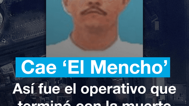 Cae 'El Mencho': así fue el operativo que terminó con la muerte del capo mexicano