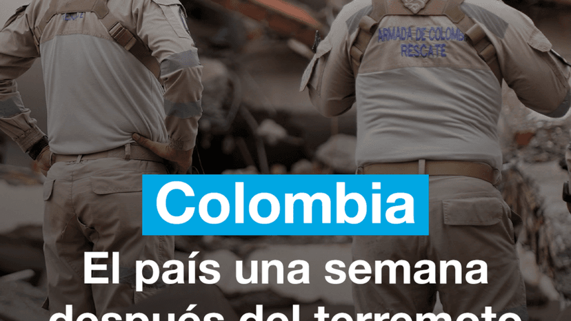 Colombia una semana después del terremoto de magnitud 7,4