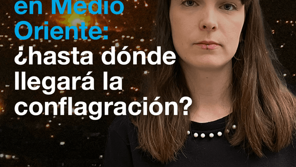 EE. UU. e Israel atacan a Irán: ¿hasta dónde llegará la conflagración?