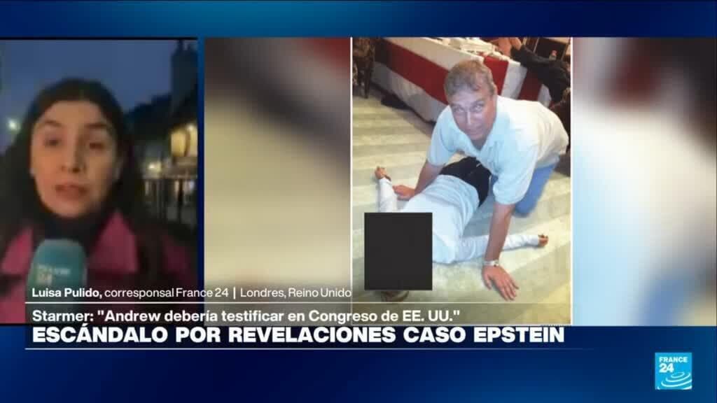 Informe desde Londres: Keir Starmer presiona para que el expríncipe Andrew testifique en EE. UU.