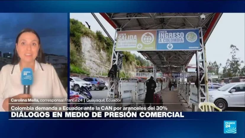 Informe desde Quito: Colombia y Ecuador no logran acuerdo sobre aranceles