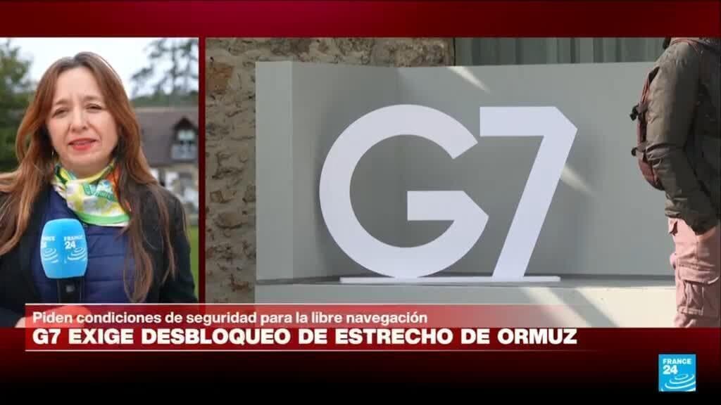 Informe desde Vaux-de-Cernay: G7 exige desbloqueo del estrecho de Ormuz