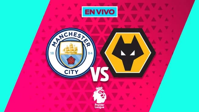 Manchester City vs Wolverhamtpon EN VIVO Premier League Jornada 23