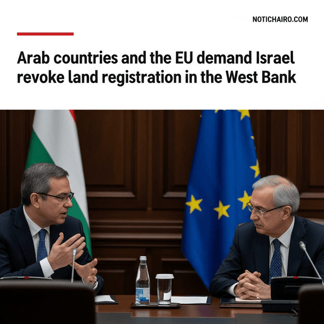 Países árabes y UE exigen a Israel revocar el registro de tierras en Cisjordania