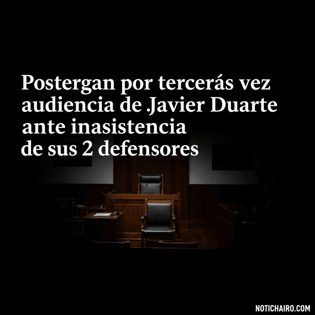 Postergan por tercera vez audiencia de Javier Duarte ante inasistencia de sus 2 defensores
